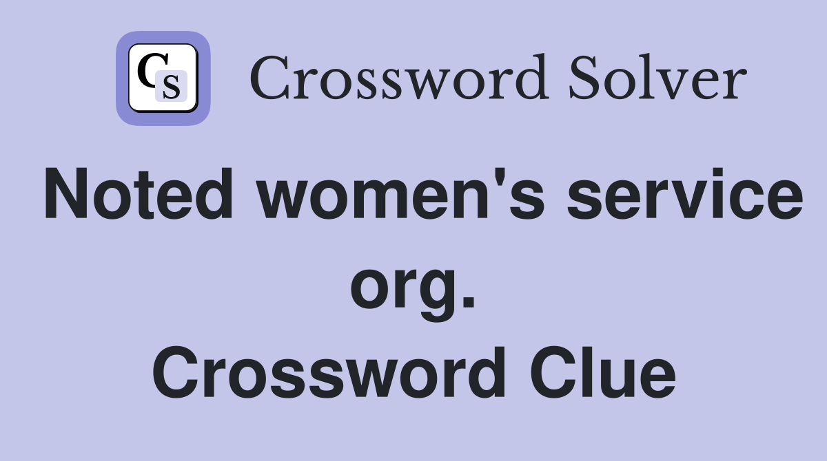 Noted women's service org. Crossword Clue