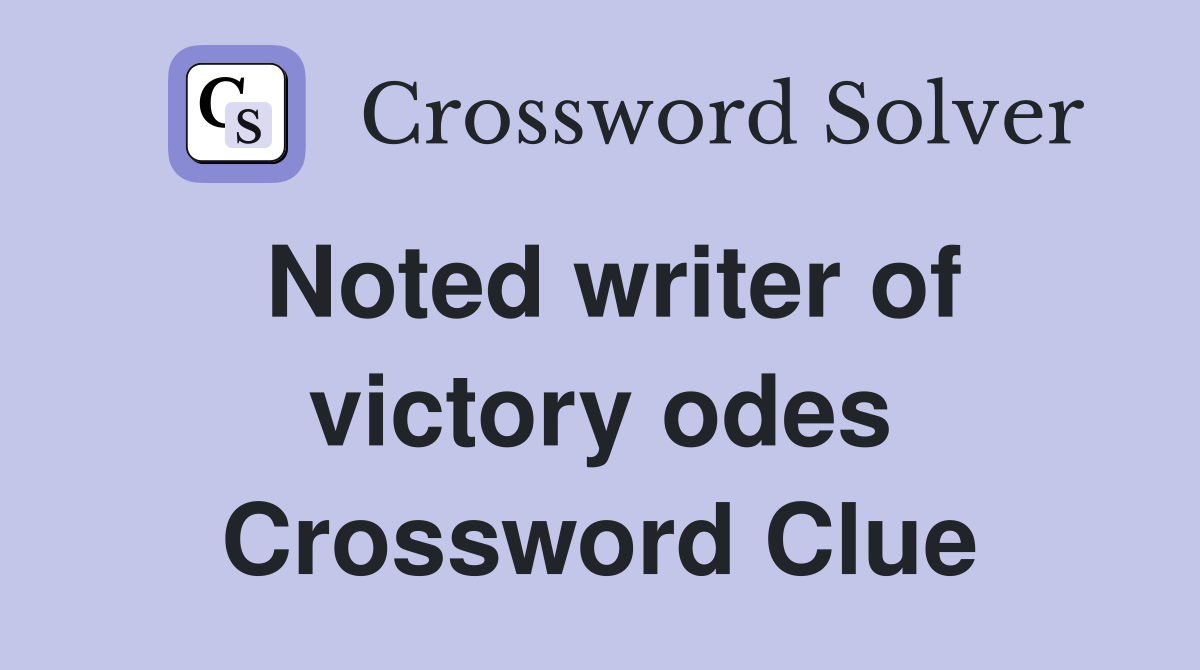Noted writer of victory odes Crossword Clue