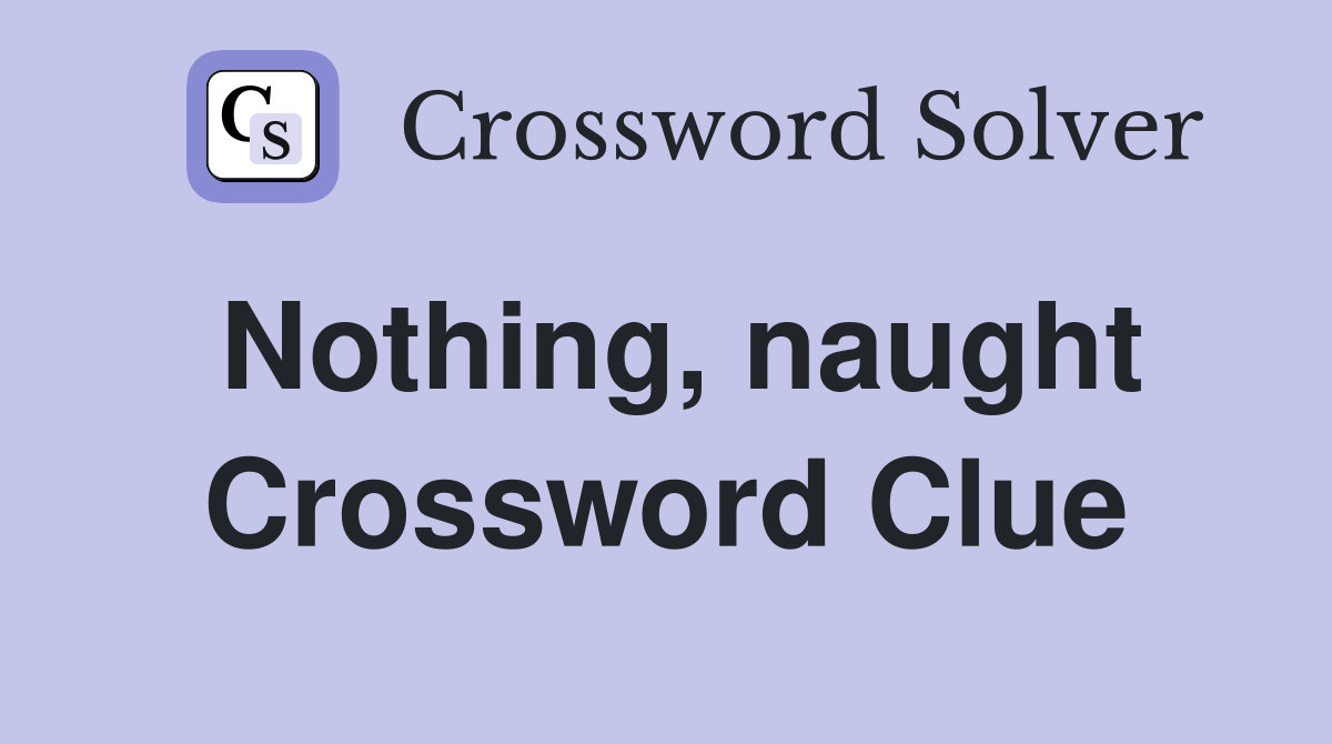 Nothing, naught Crossword Clue