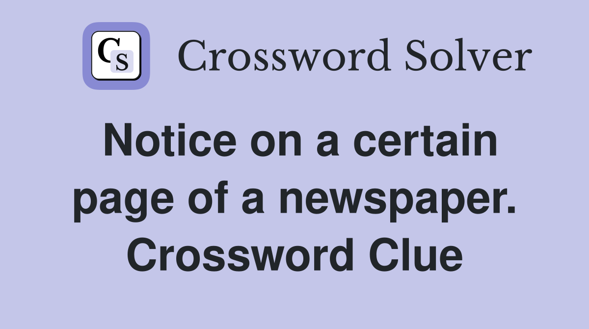 Notice on a certain page of a newspaper. Crossword Clue