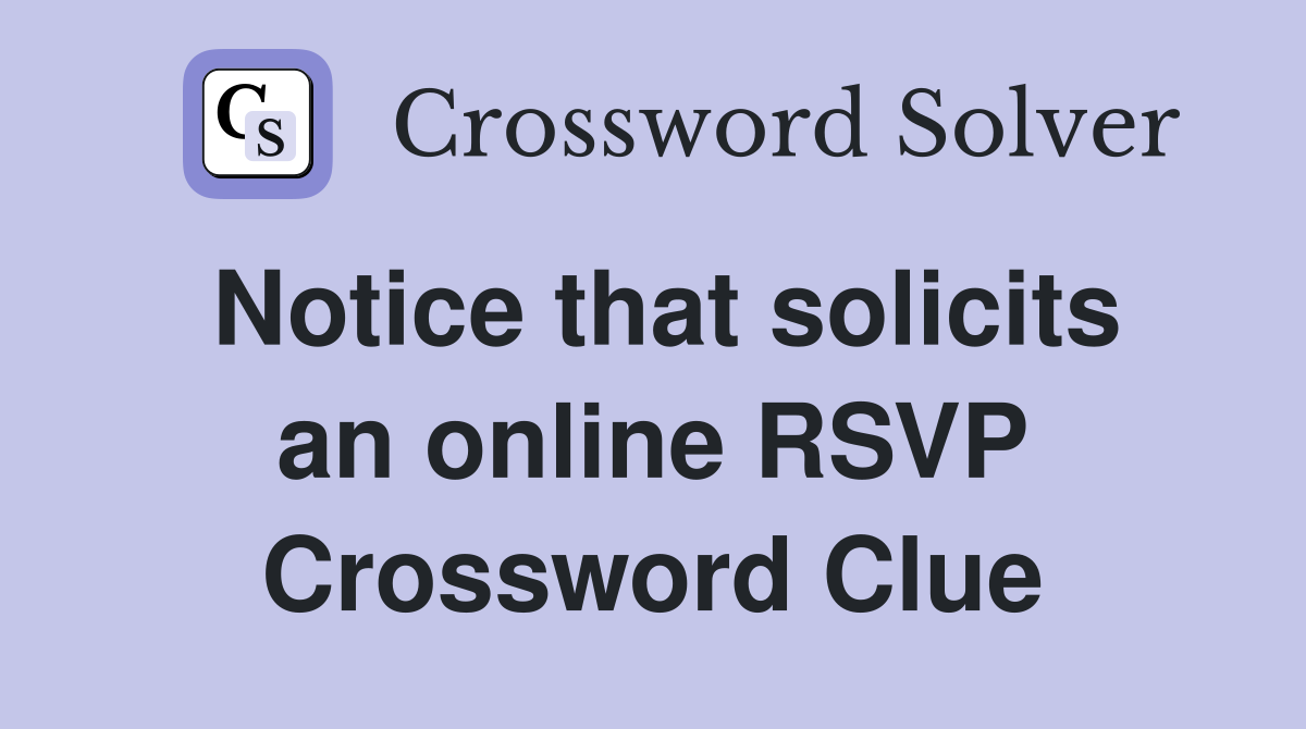 Notice that solicits an online RSVP Crossword Clue