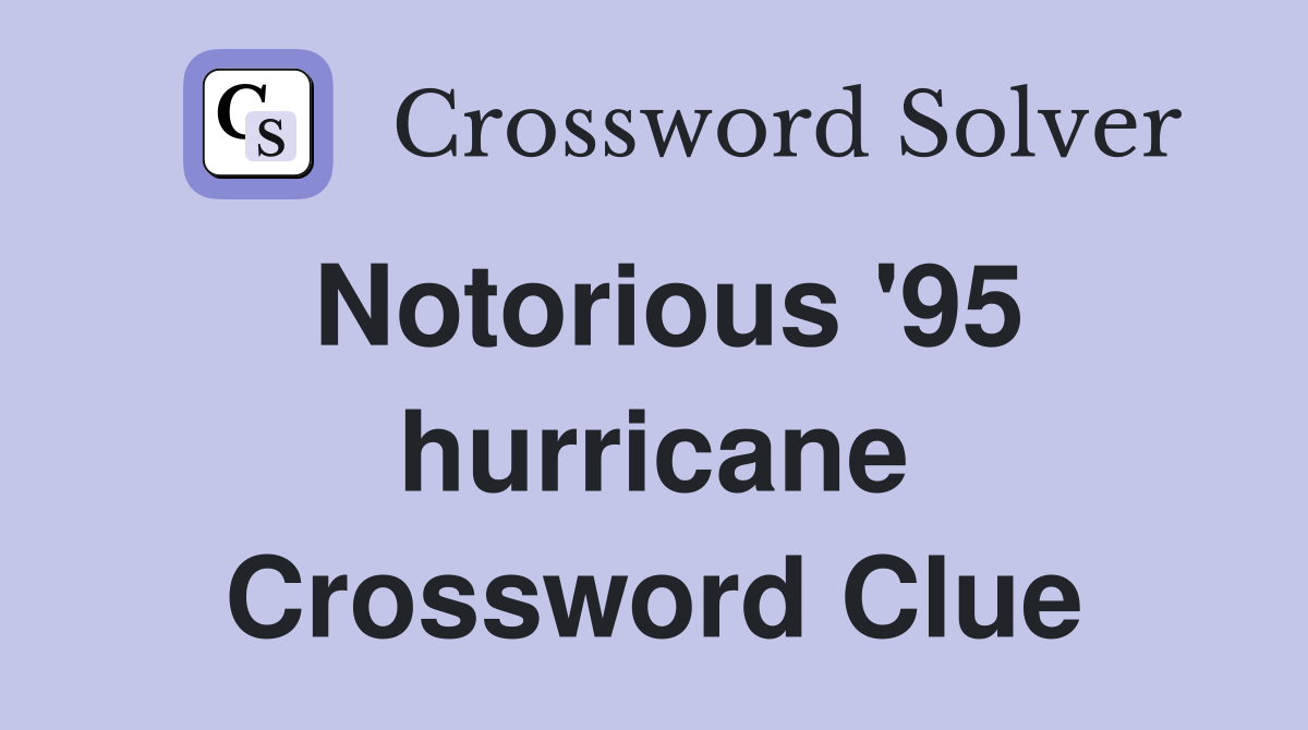 Notorious '95 hurricane Crossword Clue