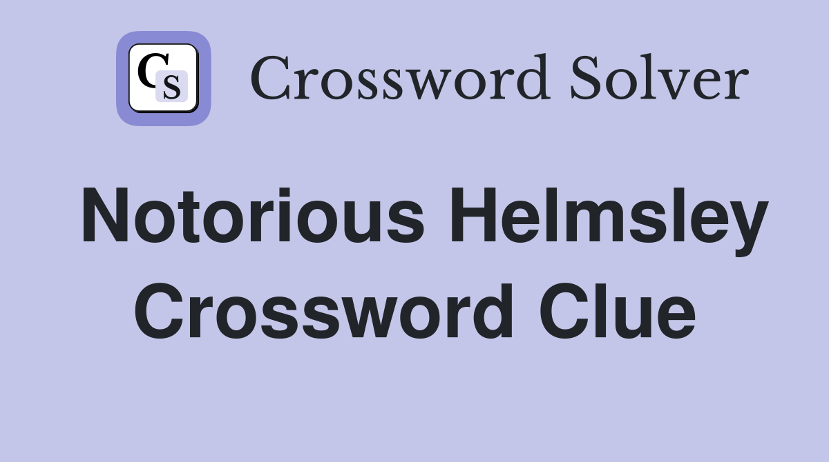 Notorious Helmsley Crossword Clue