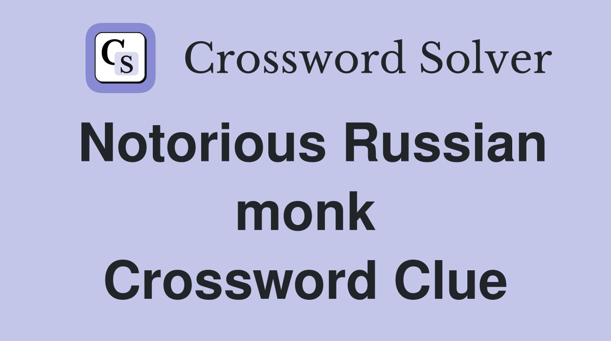Notorious Russian monk Crossword Clue