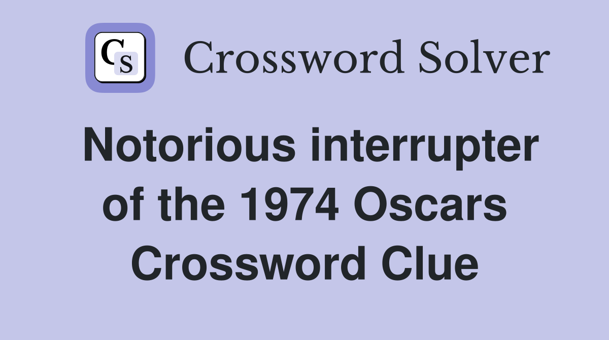Notorious interrupter of the 1974 Oscars Crossword Clue