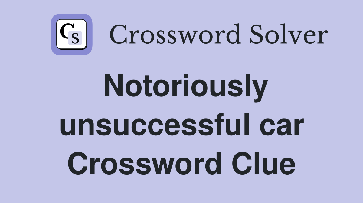 Notoriously unsuccessful car Crossword Clue