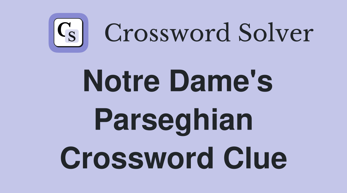 Notre Dame's Parseghian Crossword Clue