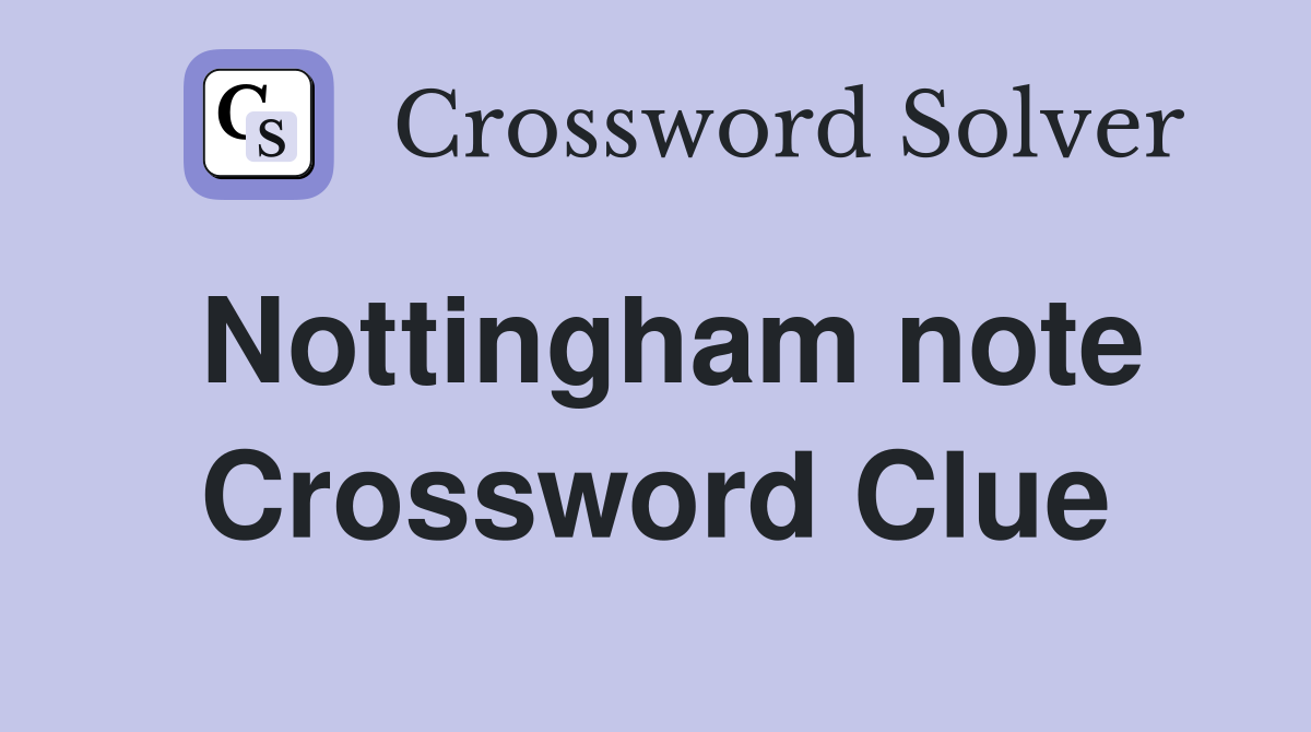Nottingham note Crossword Clue