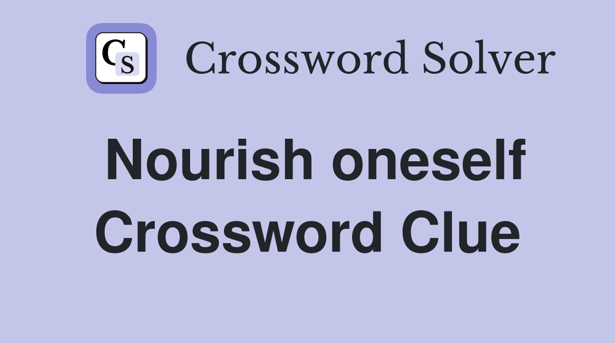 Nourish oneself Crossword Clue