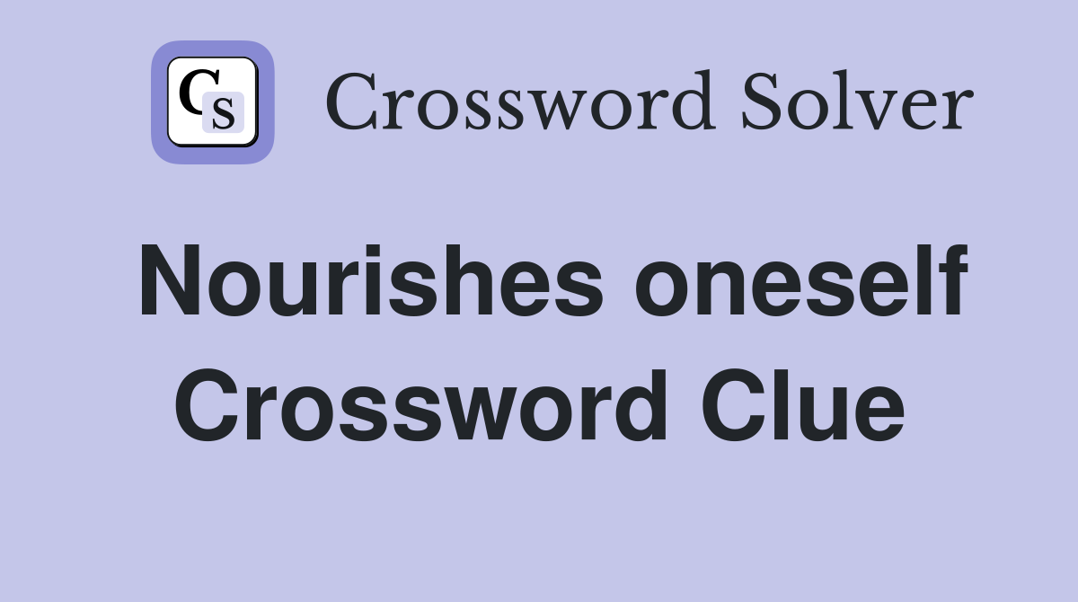 Nourishes oneself Crossword Clue