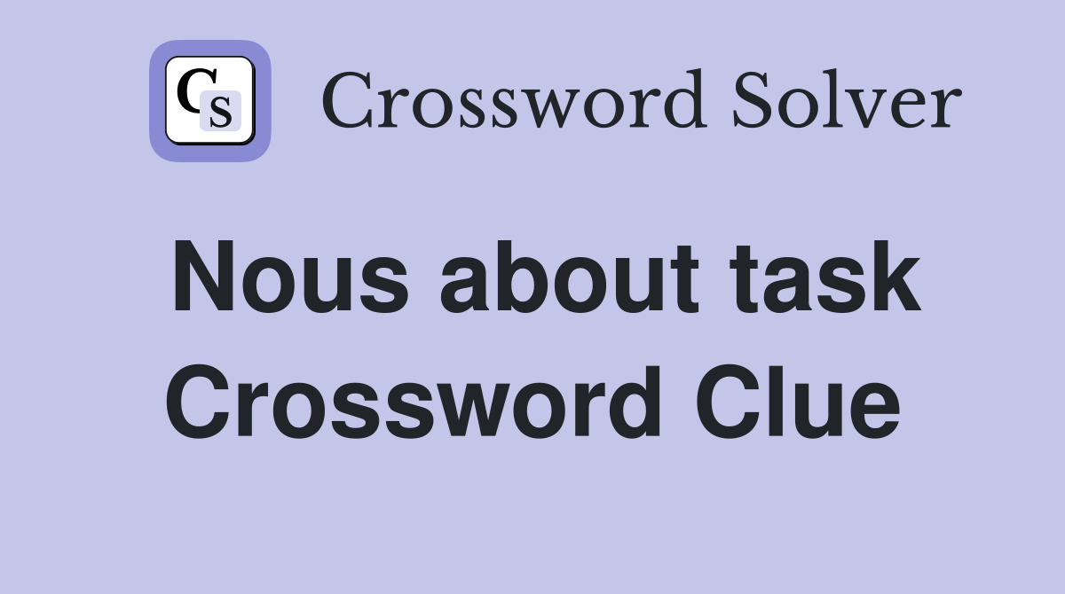Nous about task Crossword Clue