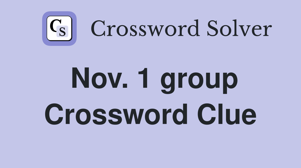 Nov. 1 group Crossword Clue