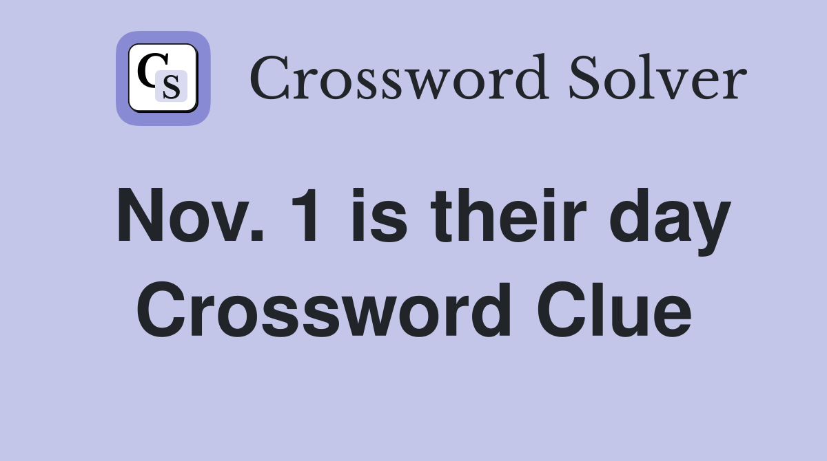 Nov. 1 is their day Crossword Clue