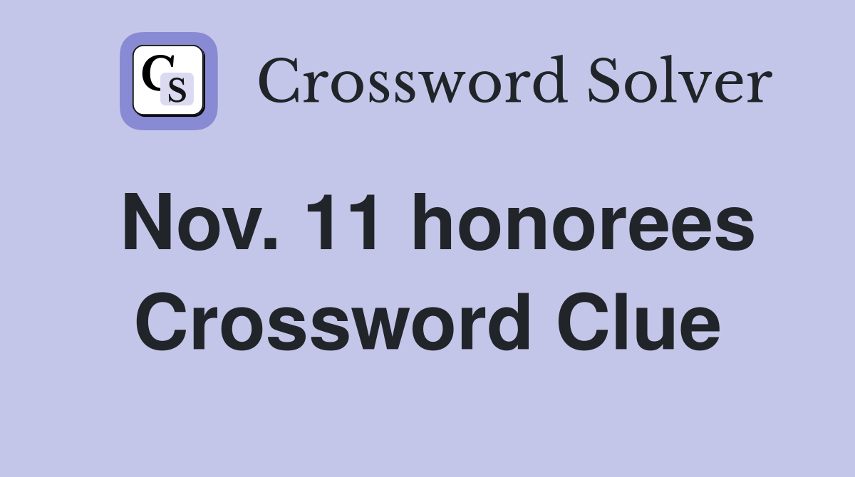 Nov. 11 honorees Crossword Clue
