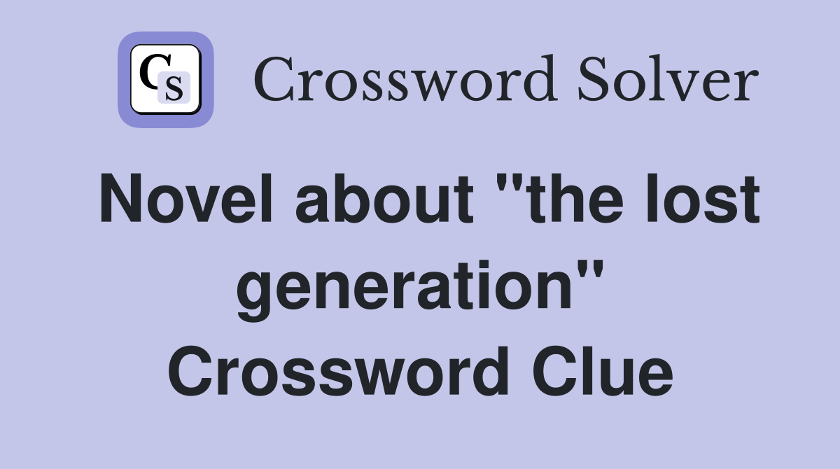 Novel about "the lost generation" Crossword Clue