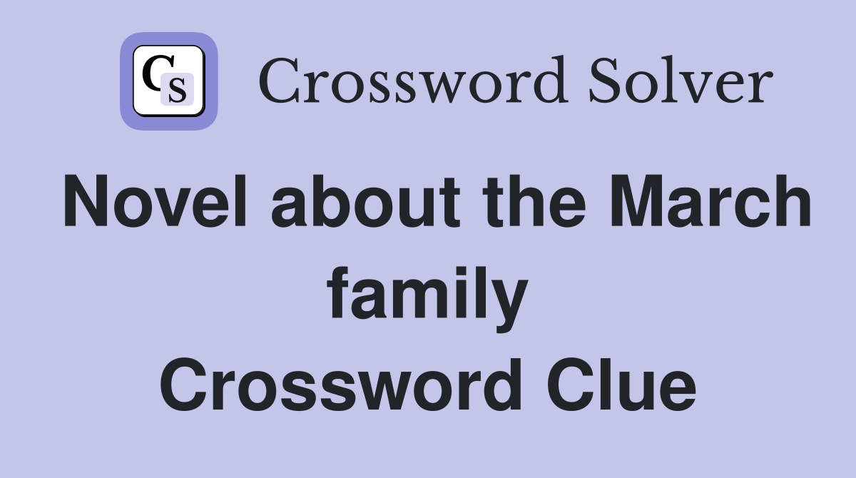 Novel about the March family Crossword Clue
