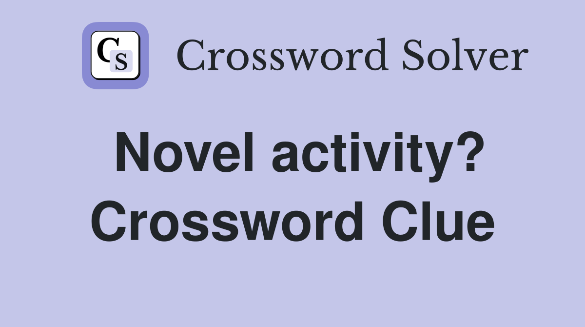 Novel activity? Crossword Clue