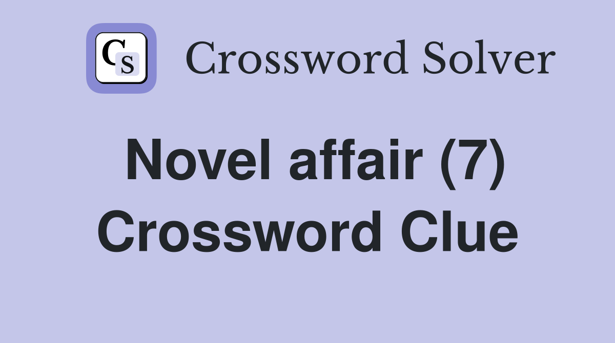 Novel affair (7) Crossword Clue