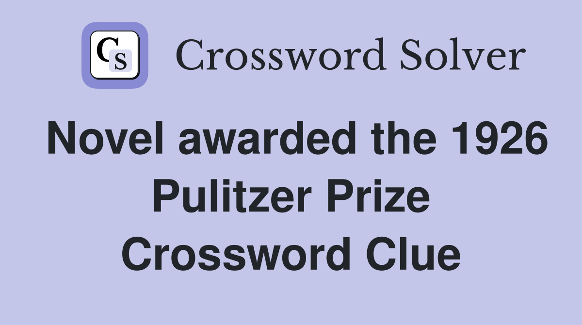 Novel awarded the 1926 Pulitzer Prize Crossword Clue