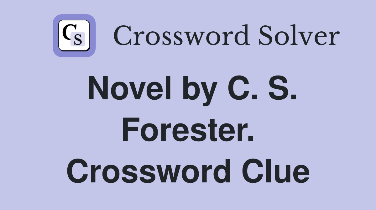 Novel by C. S. Forester. Crossword Clue