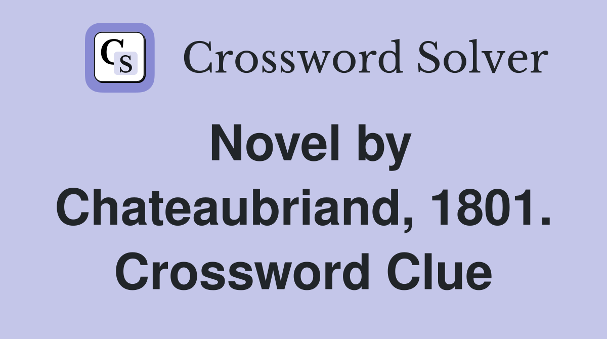 Novel by Chateaubriand, 1801. Crossword Clue