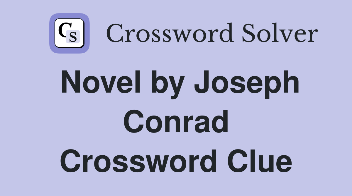 Novel by Joseph Conrad Crossword Clue