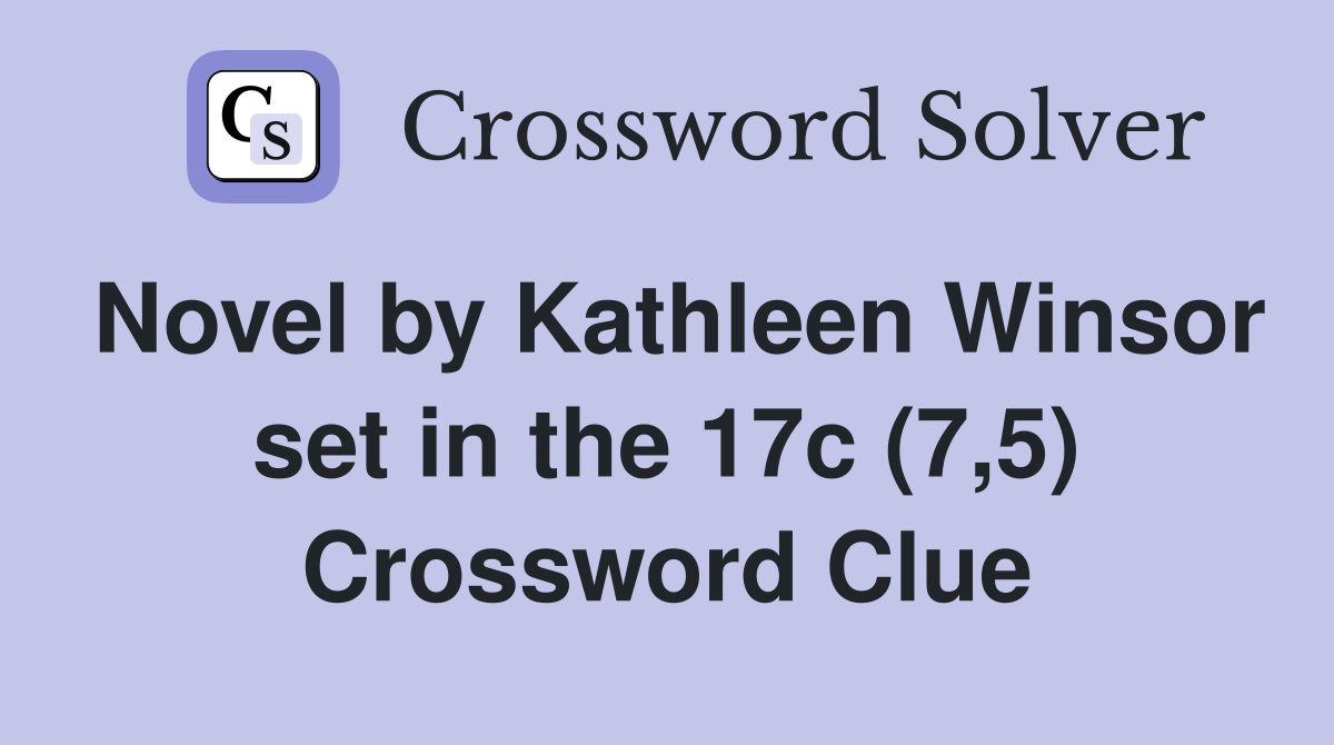 Novel by Kathleen Winsor set in the 17c (7,5) Crossword Clue