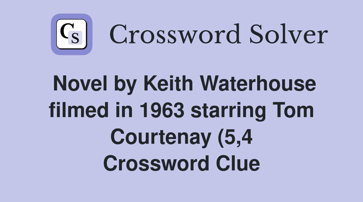Novel by Keith Waterhouse filmed in 1963 starring Tom Courtenay (5 4 Novel by Keith Waterhouse filmed in 1963 starring Tom Courtenay (5 4