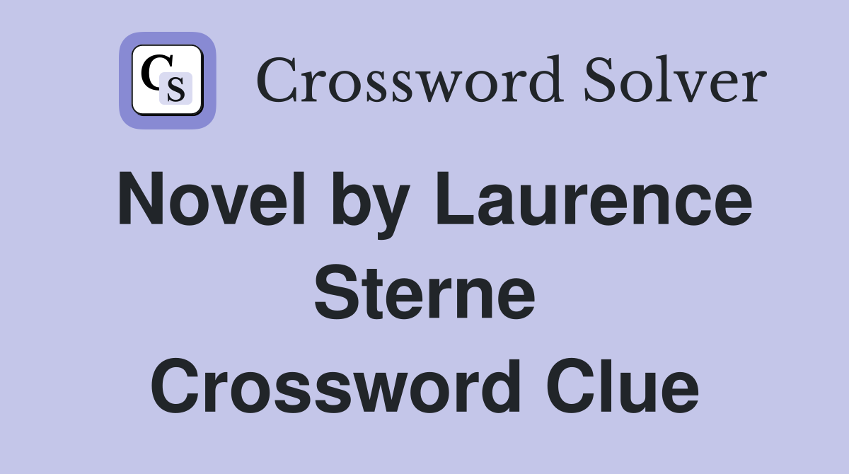 Novel by Laurence Sterne Crossword Clue