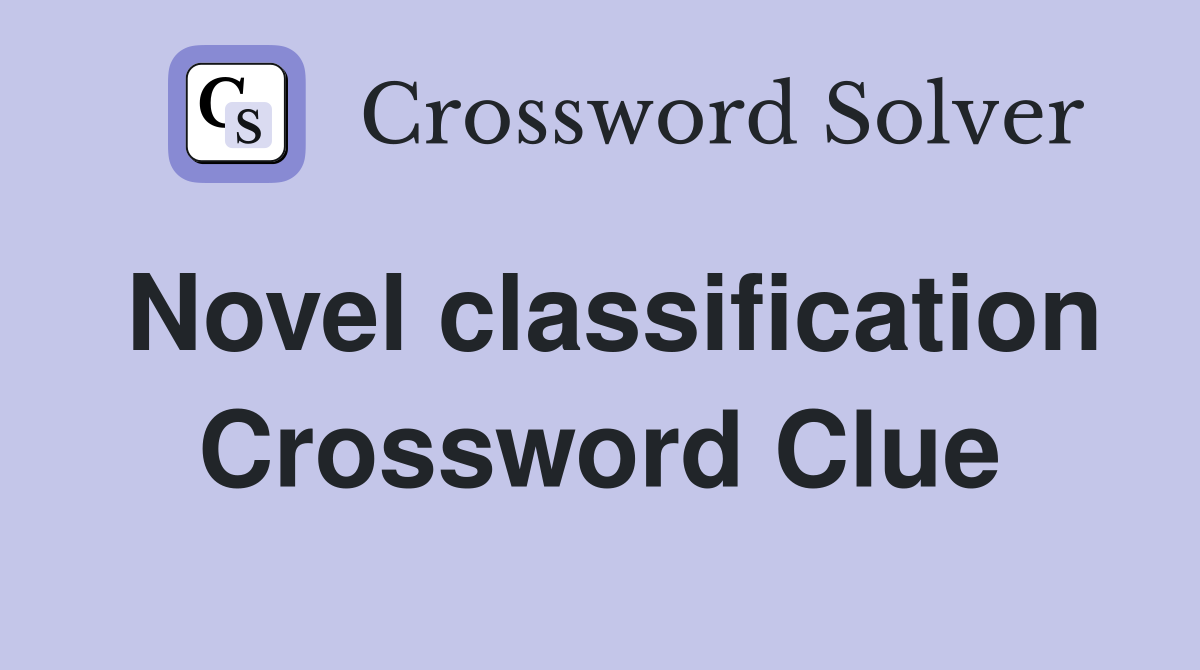 Novel classification Crossword Clue