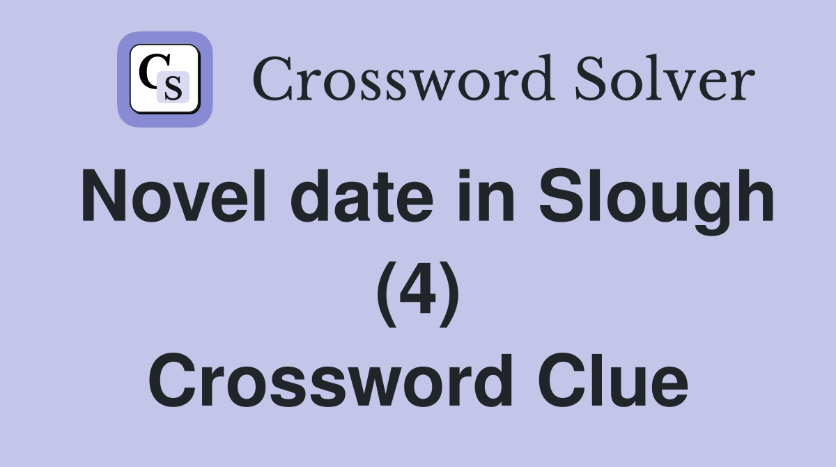 Novel date in Slough (4) Crossword Clue