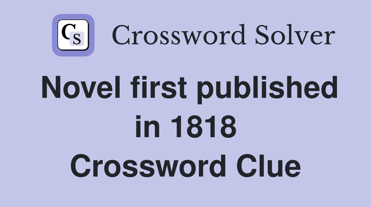 Novel first published in 1818 Crossword Clue