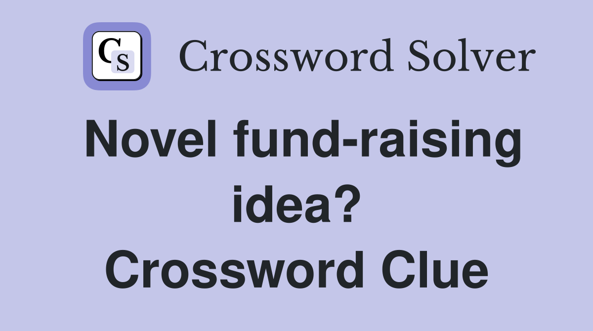 Novel fund-raising idea? Crossword Clue
