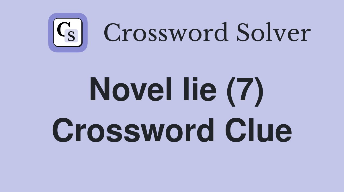 Novel lie (7) Crossword Clue