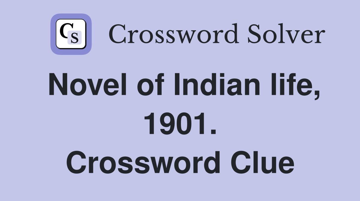Novel of Indian life, 1901. Crossword Clue