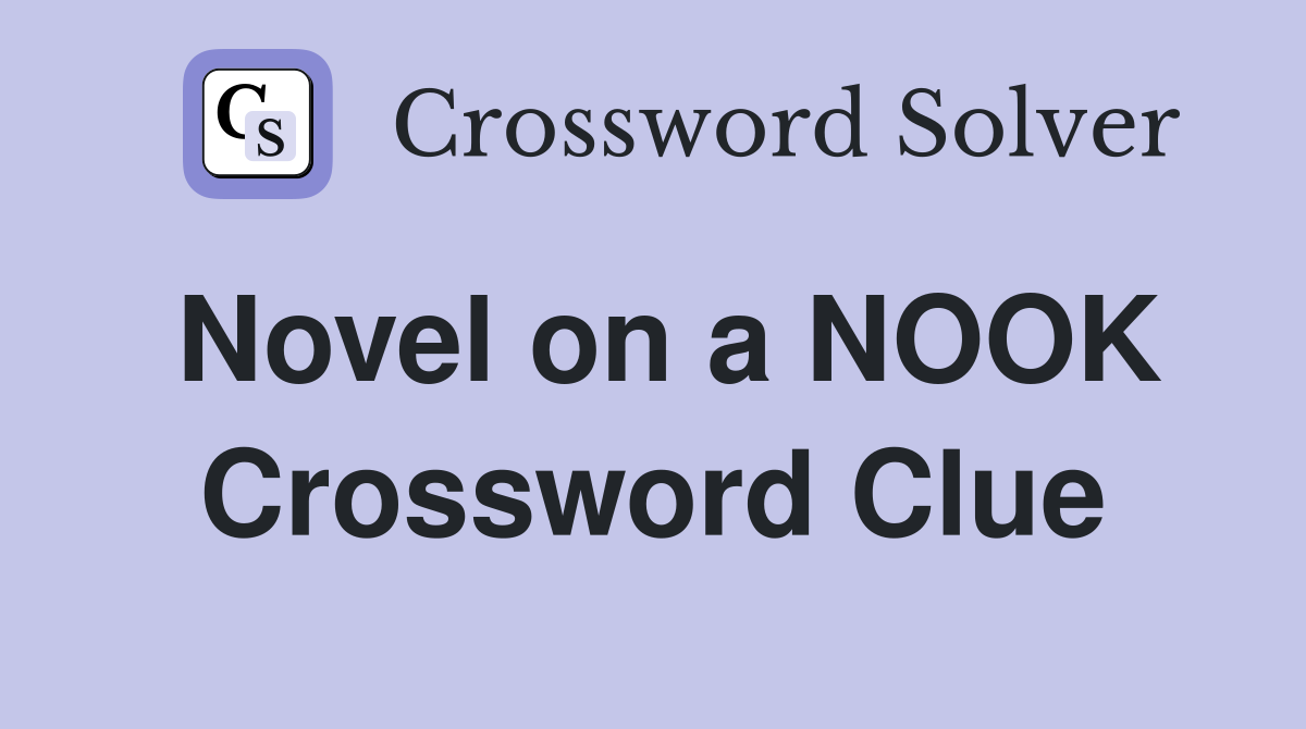 Novel on a NOOK Crossword Clue