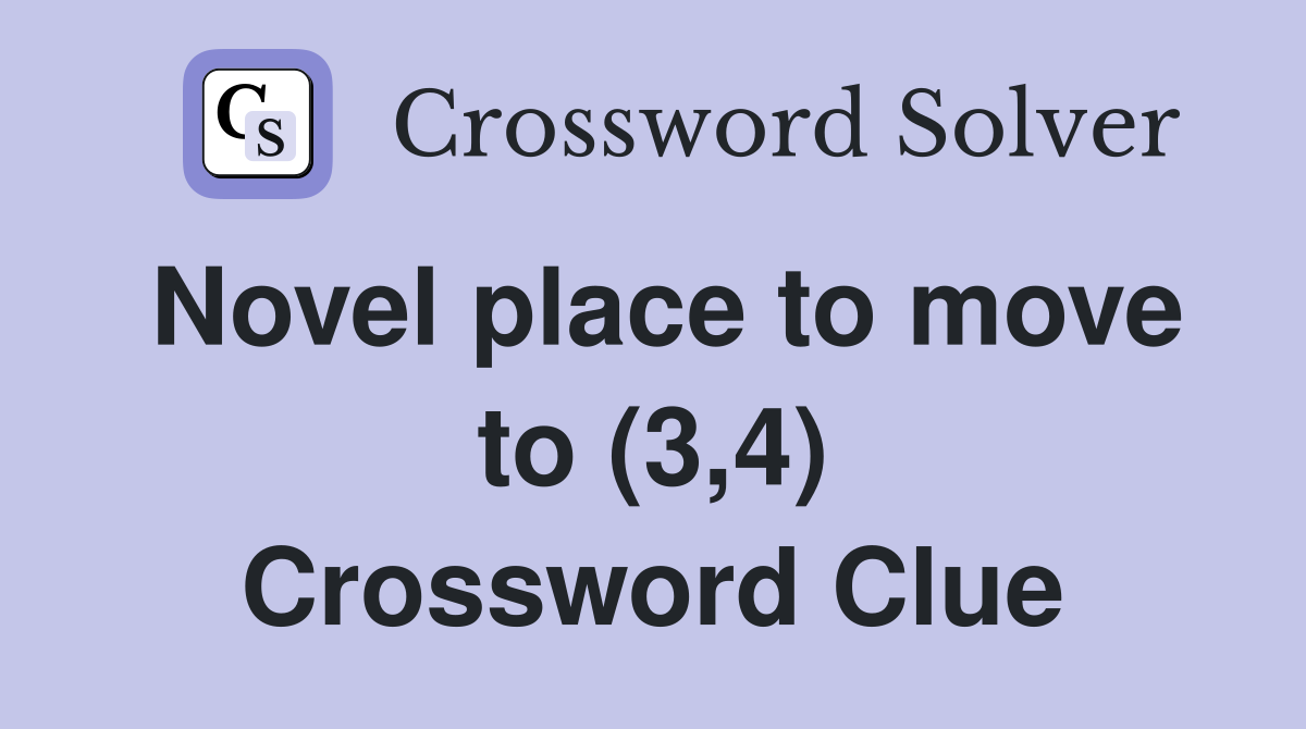 Novel place to move to (3,4) Crossword Clue