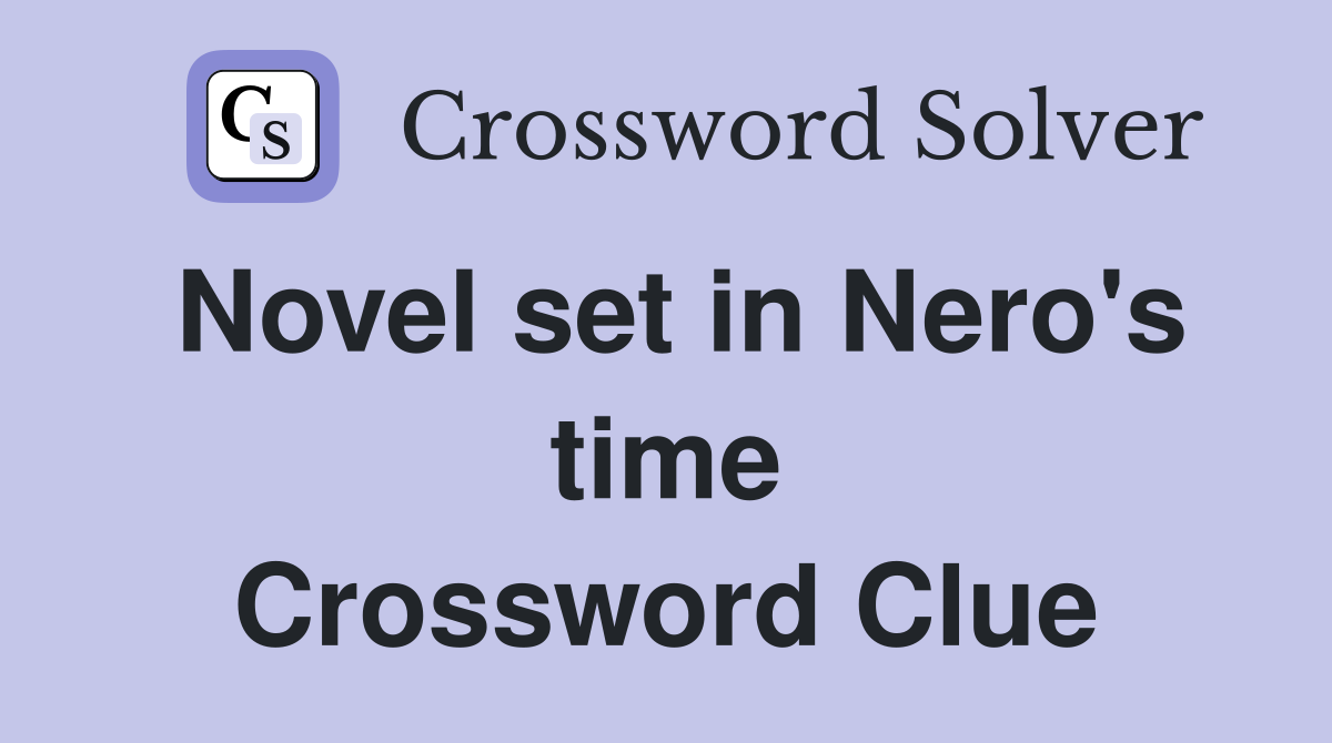 Novel set in Nero's time Crossword Clue