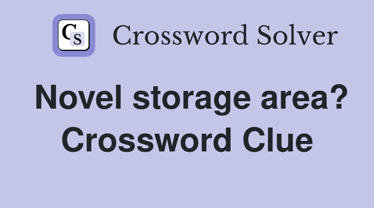Novel storage area? Crossword Clue