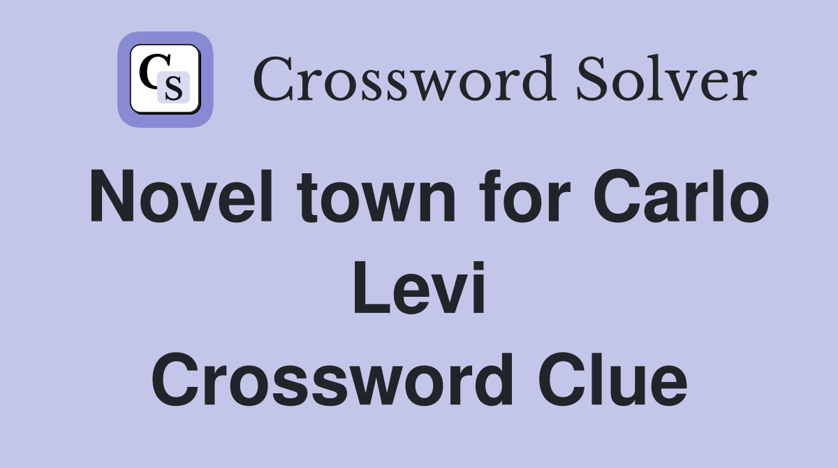 Novel town for Carlo Levi Crossword Clue