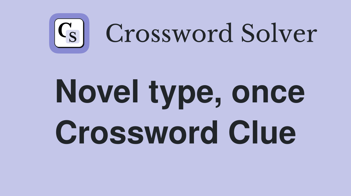Novel type, once Crossword Clue