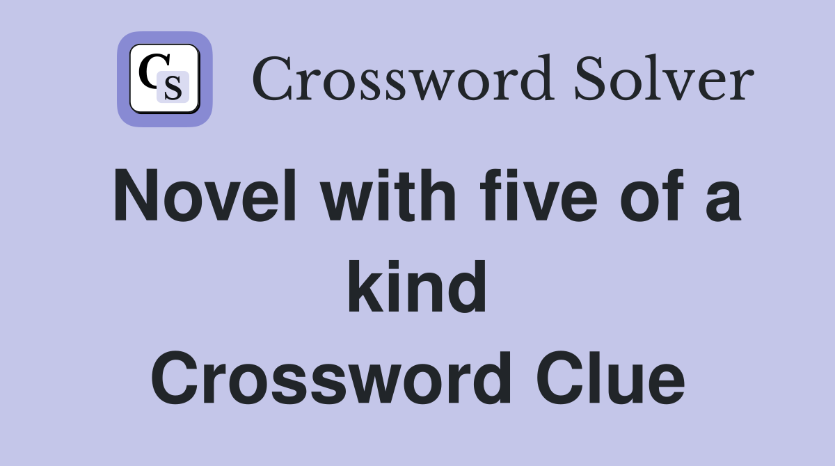 Novel with five of a kind Crossword Clue