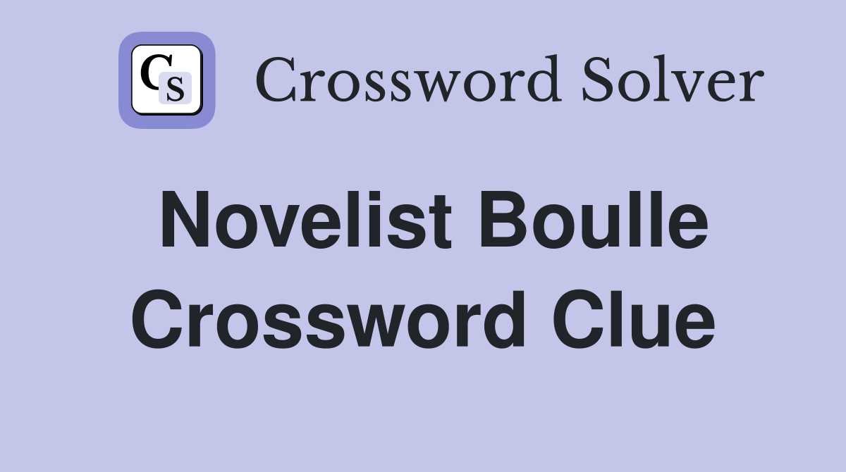 Novelist Boulle Crossword Clue