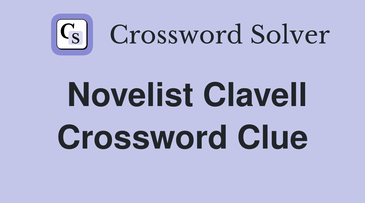 Novelist Clavell Crossword Clue