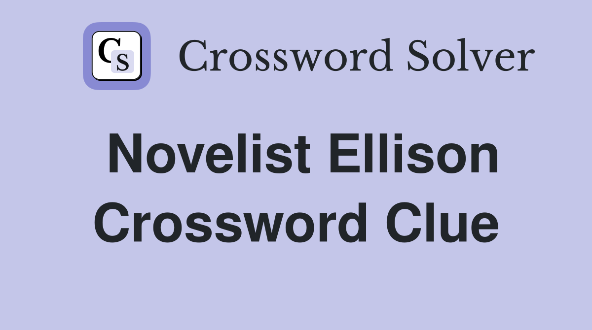 Novelist Ellison Crossword Clue