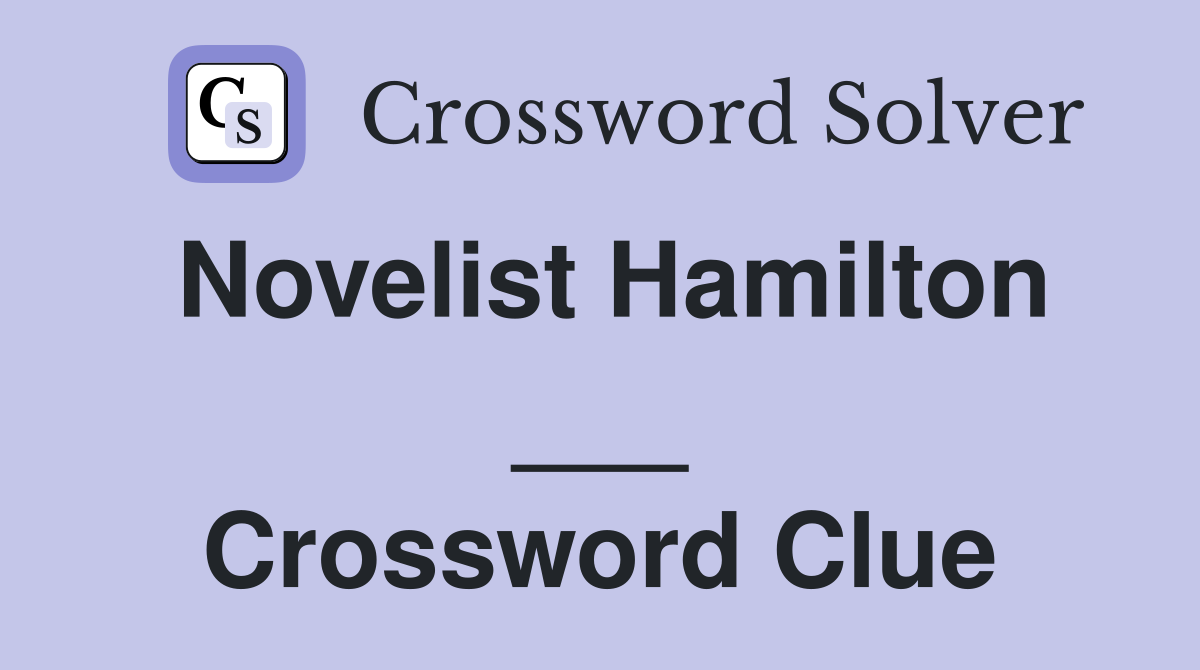Novelist Hamilton ___ Crossword Clue
