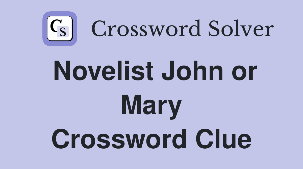 Novelist John or Mary Crossword Clue