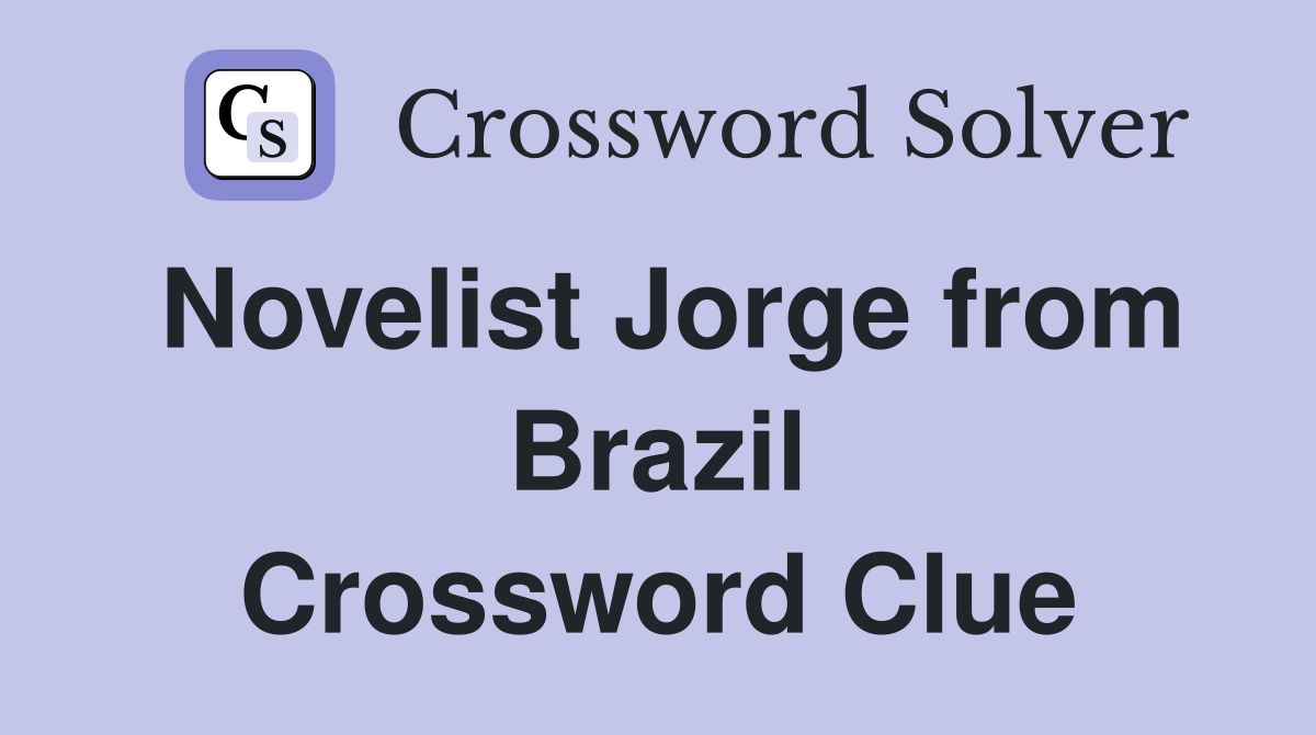 Novelist Jorge from Brazil Crossword Clue