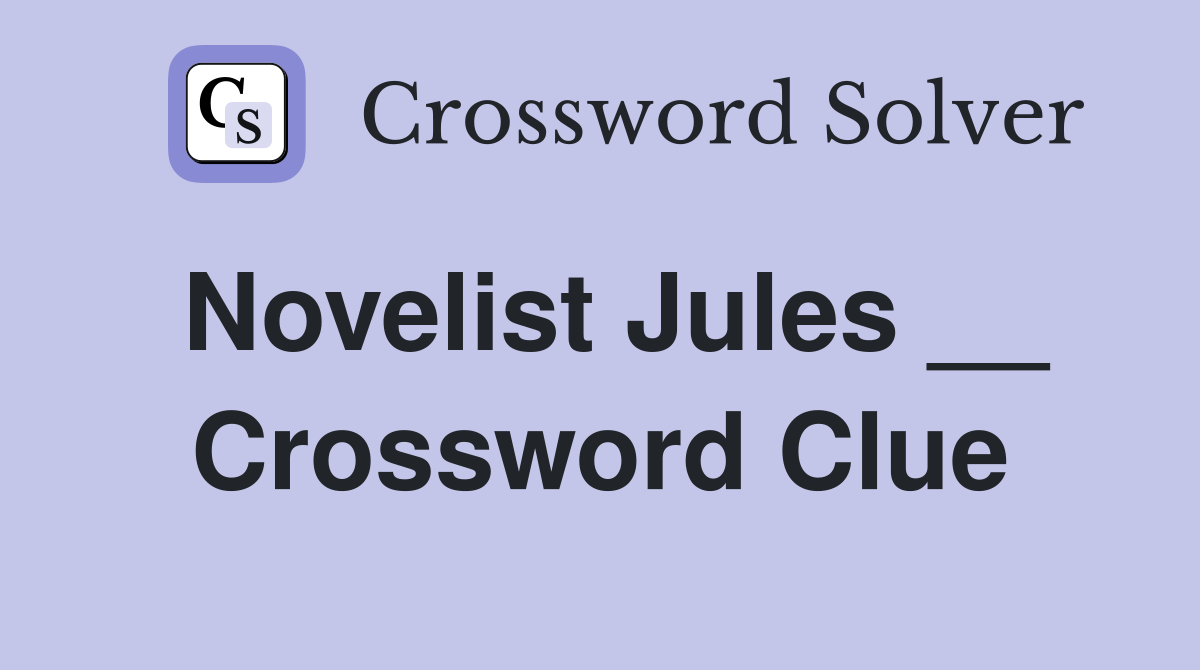 Novelist Jules __ Crossword Clue