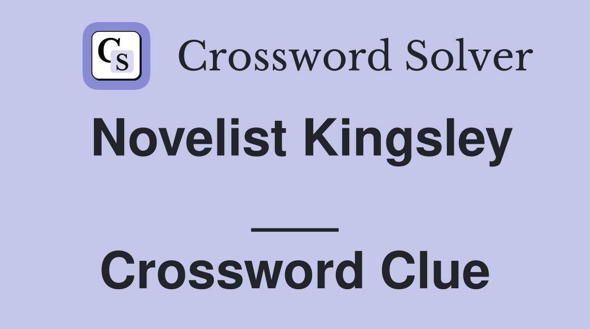 Novelist Kingsley ___ Crossword Clue